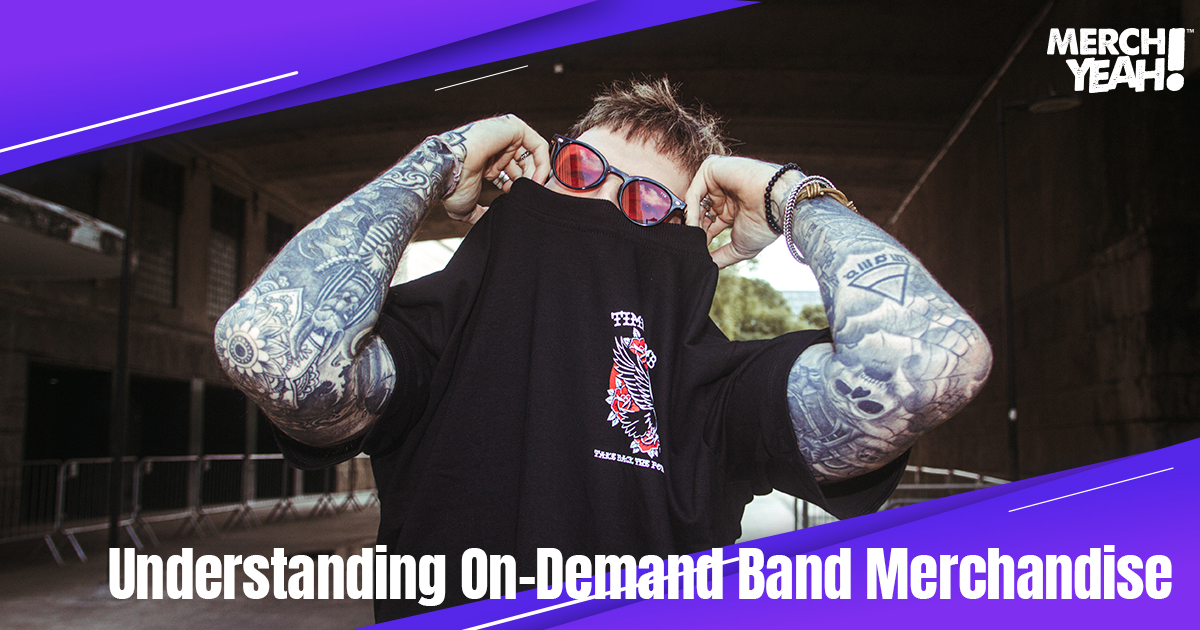 Understanding On-Demand Band Merchandise